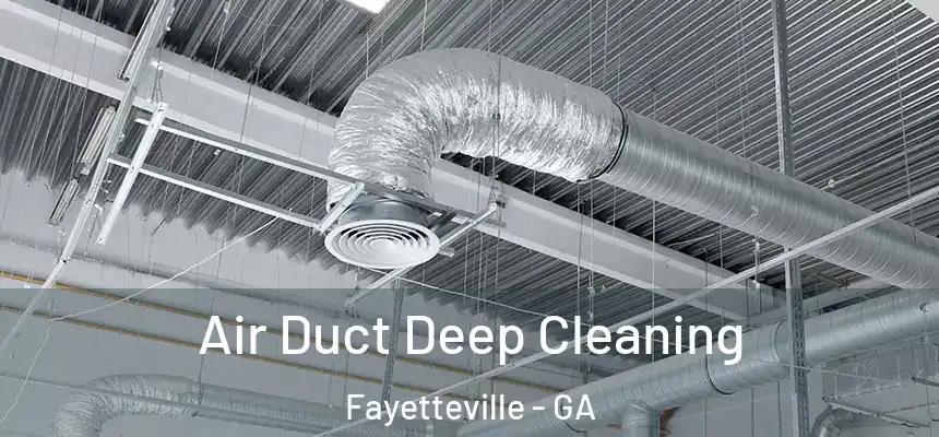  Air Duct Deep Cleaning Fayetteville - GA