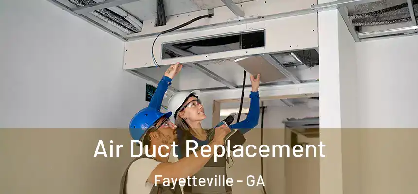 Air Duct Replacement Fayetteville - GA