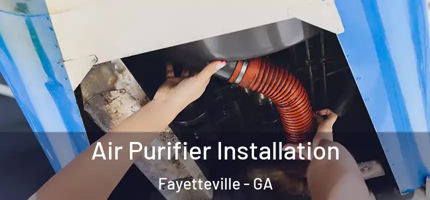 Air Purifier Installation Fayetteville - GA