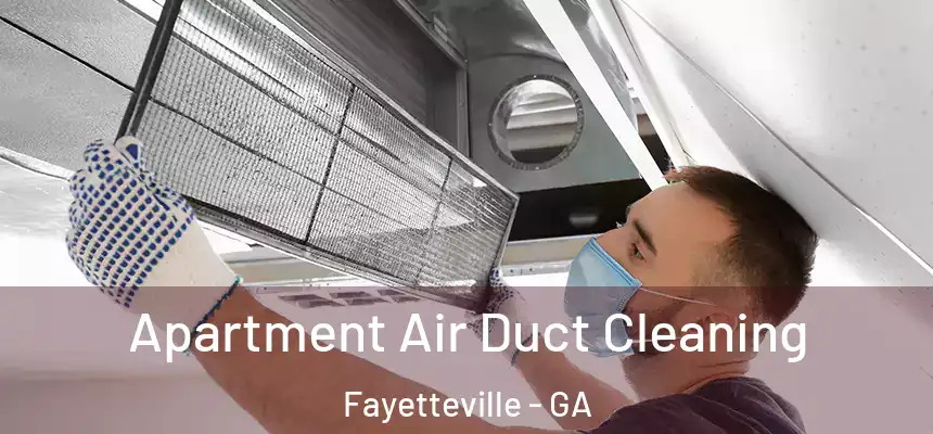  Apartment Air Duct Cleaning Fayetteville - GA