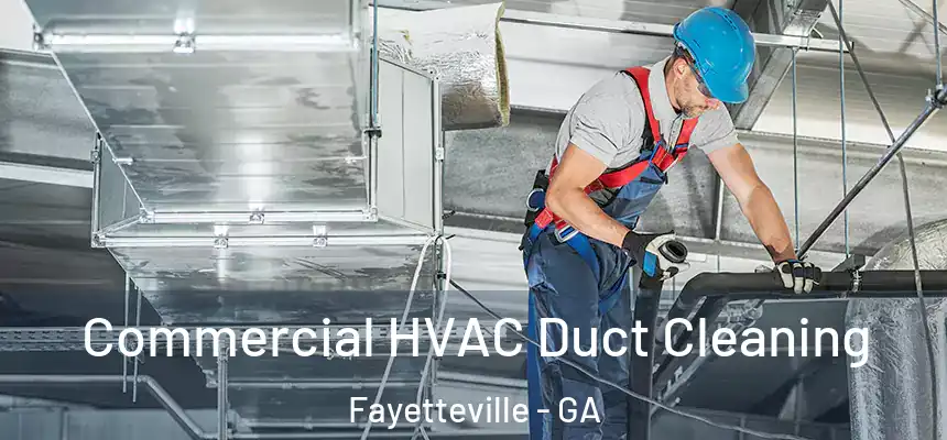  Commercial HVAC Duct Cleaning Fayetteville - GA
