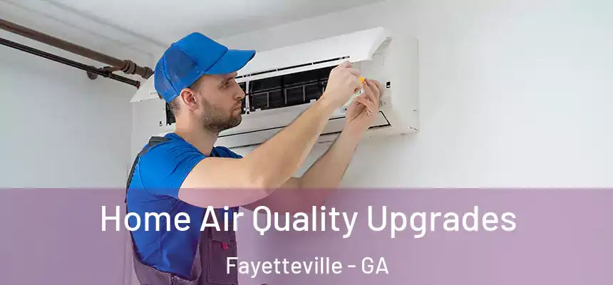  Home Air Quality Upgrades Fayetteville - GA