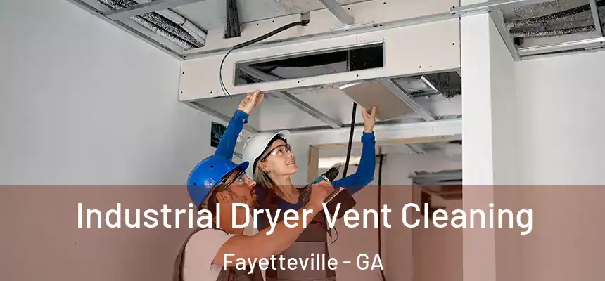  Industrial Dryer Vent Cleaning Fayetteville - GA